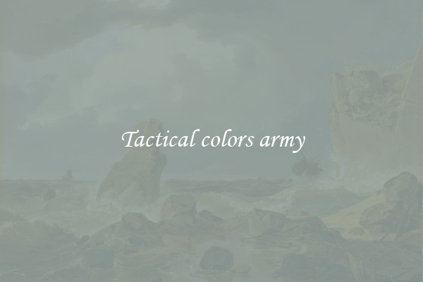 Tactical colors army