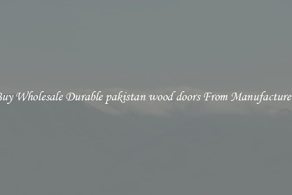 Buy Wholesale Durable pakistan wood doors From Manufacturers