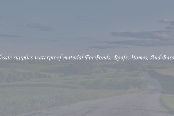 Wholesale supplies waterproof material For Ponds, Roofs, Homes, And Basements