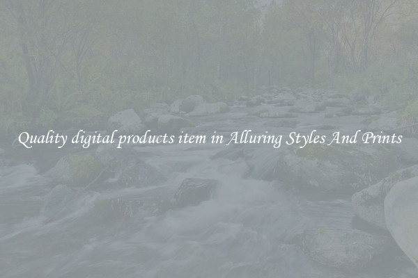 Quality digital products item in Alluring Styles And Prints