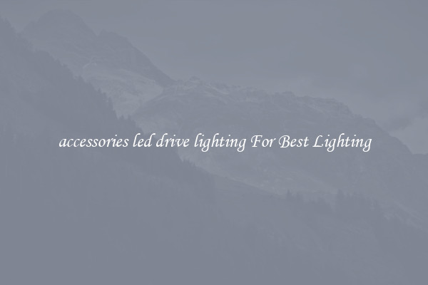 accessories led drive lighting For Best Lighting