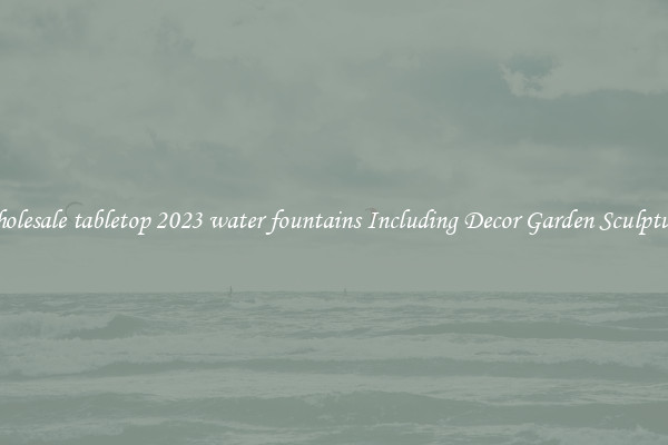 Wholesale tabletop 2023 water fountains Including Decor Garden Sculptures