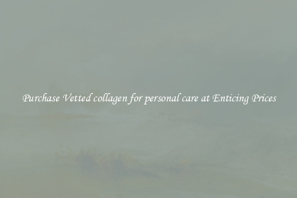 Purchase Vetted collagen for personal care at Enticing Prices