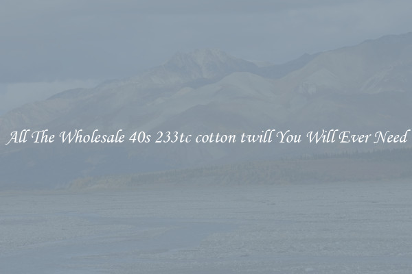 All The Wholesale 40s 233tc cotton twill You Will Ever Need
