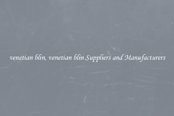 venetian blin, venetian blin Suppliers and Manufacturers