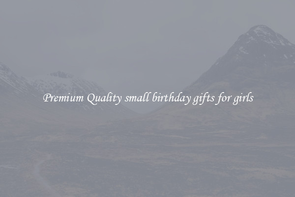 Premium Quality small birthday gifts for girls