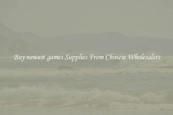 Buy newest games Supplies From Chinese Wholesalers