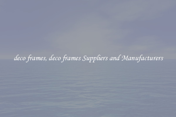 deco frames, deco frames Suppliers and Manufacturers