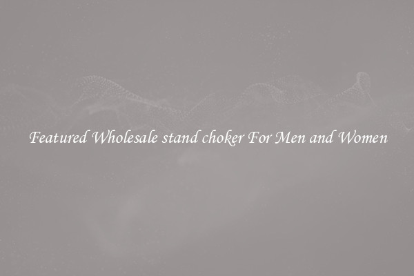 Featured Wholesale stand choker For Men and Women