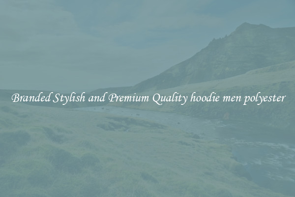 Branded Stylish and Premium Quality hoodie men polyester