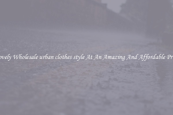 Lovely Wholesale urban clothes style At An Amazing And Affordable Price